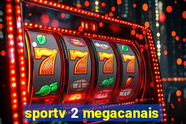 sportv 2 megacanais